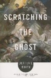 Scratching the Ghost