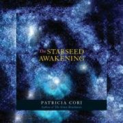 The Starseed Awakening: Channeled Meditations from the Sirians