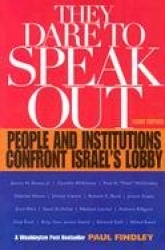 They Dare to Speak Out - People and Institutions Confront Israel's Lobby