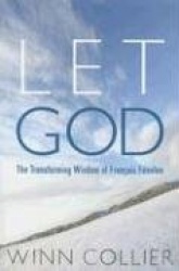 Let God: The Transforming Wisdom of Francois Fenelon