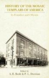 History of the Mosaic Templars of America - Its Founders and Officials