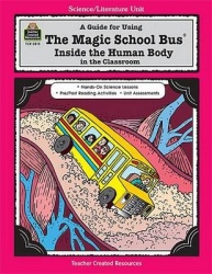 A Guide for Using the Magic School Bus Inside the Human Body in the Classroom