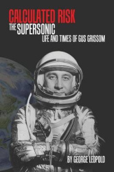 Calculated Risk - The Supersonic Life and Times of Gus Grissom