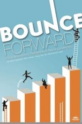 Bounce Forward - The Extraordinary Resilience of Nurse Leadership