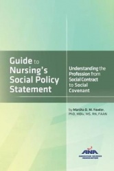 Guide to Nursing`s Social Policy Statement - Understanding the Profession from Social Contract to Social Covenant