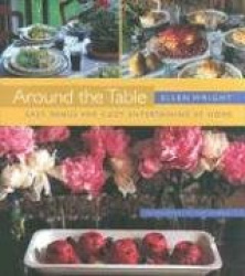 Around the Table: Easy Menus for Cozy Entertaining at Home