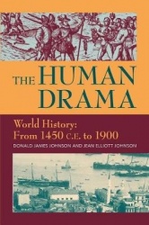 The Human Drama World History - From 1450 C.E. to 1900 (Volume 3)