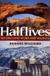 HALVLIVES RECONCILING WORK AND WILDNESS