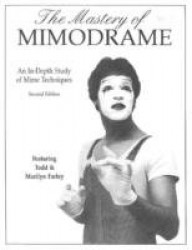 Mastery of Mimodrame - An In-Depth Study of Mime Techniques