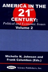 America in the 21st Century - Political & Economic Issues - Volume 2