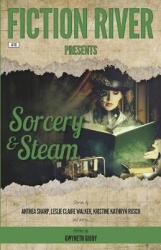 Fiction River Presents: Sorcery&Steam