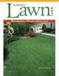 Taunton's Lawn Guide: Maintaining a Great-Looking Yard