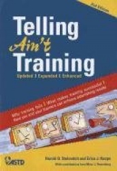 Telling Ain't Training, 2nd edition - Updated, Expanded, Enhanced