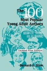 The 100 Most Popular Young Adult Authors - Biographical Sketches and Bibliographies