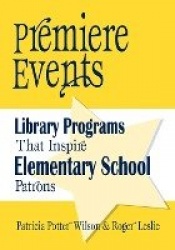 Premiere Events - Library Programs That Inspire Elementary School Patrons