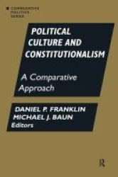 Political Culture and Constitutionalism: A Comparative Approach - A Comparative Approach