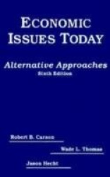 Economic Issues Today: Alternative Approaches - Alternative Approaches