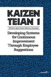 Kaizen Teian 1 - Developing Systems for Continuous Improvement Through Employee Suggestions