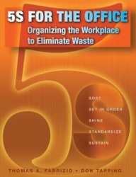 5S for the Office - Organizing the Workplace to Eliminate Waste