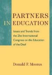 Partners in Education - Issues and Trends from the 21st International Congress on the Education of the Deaf
