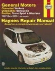 General Motors covering Chevrolet Venture, Oldsmobile Silhouette, Pontiac Trans Sport & Montana (1997-2005) Haynes Repair Manual