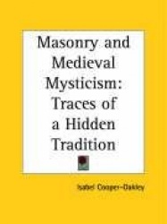 Masonry and Medieval Mysticism: Traces of a Hidden Tradition