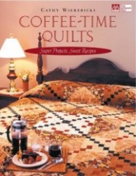 Coffee-Time Quilts - Super Projects, Sweet Recipes