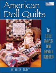 American Doll Quilts - 16 Little Projects That Honor a Tradition