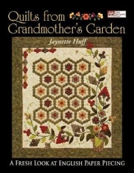 Quilts From Grandmother's Garden - A Fresh Look at English Paper Piecing