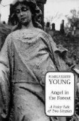 Angel in the Forest - A Fariy Tale of Two Utopias