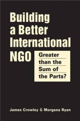 Building a Better International NGO - Greater Than the Sum of the Parts?