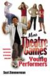 More Theatre Games for Young Performers - Improvisations & Exercises for Developing Acting Skills