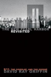 The New Pearl Harbor Revisited - 9/11, the Cover-Up, and the Exposé