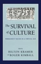 The Survival of Culture - Permanent Values in a Virtual Age
