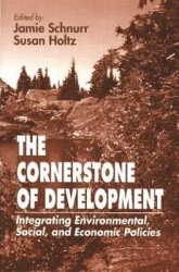 The Cornerstone of Development - Integrating Environmental, Social, and Economic Policies