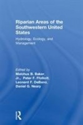 Riparian Areas of the Southwestern United States - Hydrology, Ecology, and Management