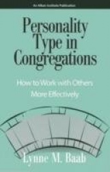 Personality Type in Congregations - How to Work With Others More Effectively