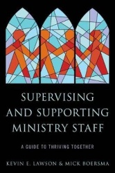 Supervising and Supporting Ministry Staff - A Guide to Thriving Together