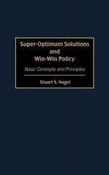 Super-Optimum Solutions and Win-Win Policy - Basic Concepts and Principles