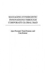 Managing Synergistic Innovations Through Corporate Global R&D