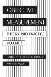 Objective Measurement - Theory Into Practice, Volume 3