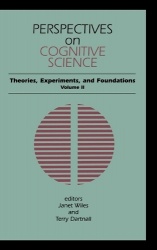 Perspectives on Cognitive Science, Volume 2 - Theories, Experiments, and Foundations