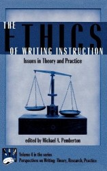 The Ethics of Writing Instruction - Issues in Theory and Practice