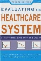 Evaluating the Healthcare System - Effectiveness, Efficiency, and Equity