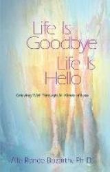 Life Is Goodbye Life Is Hello