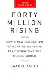 Fifty Million Rising - The New Generation of Working Women Transforming the Muslim World