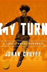 My Turn - A Life of Total Football