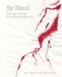By Hand : The Use of Craft in Contemporary Art