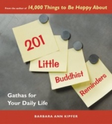201 Little Buddhist Reminders - Gathas for Your Daily Life