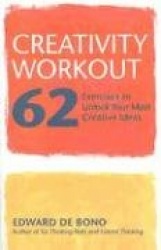 Creativity Workout: 62 Exercises to Unlock Your Most Creative Ideas